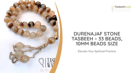 Durenajaf Stone Tasbeeh – 33 Beads, 10mm Beads Size by@Outfy